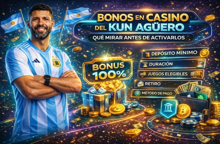 Bonos en casino del Kun Aguero: qué mirar antes de activarlos